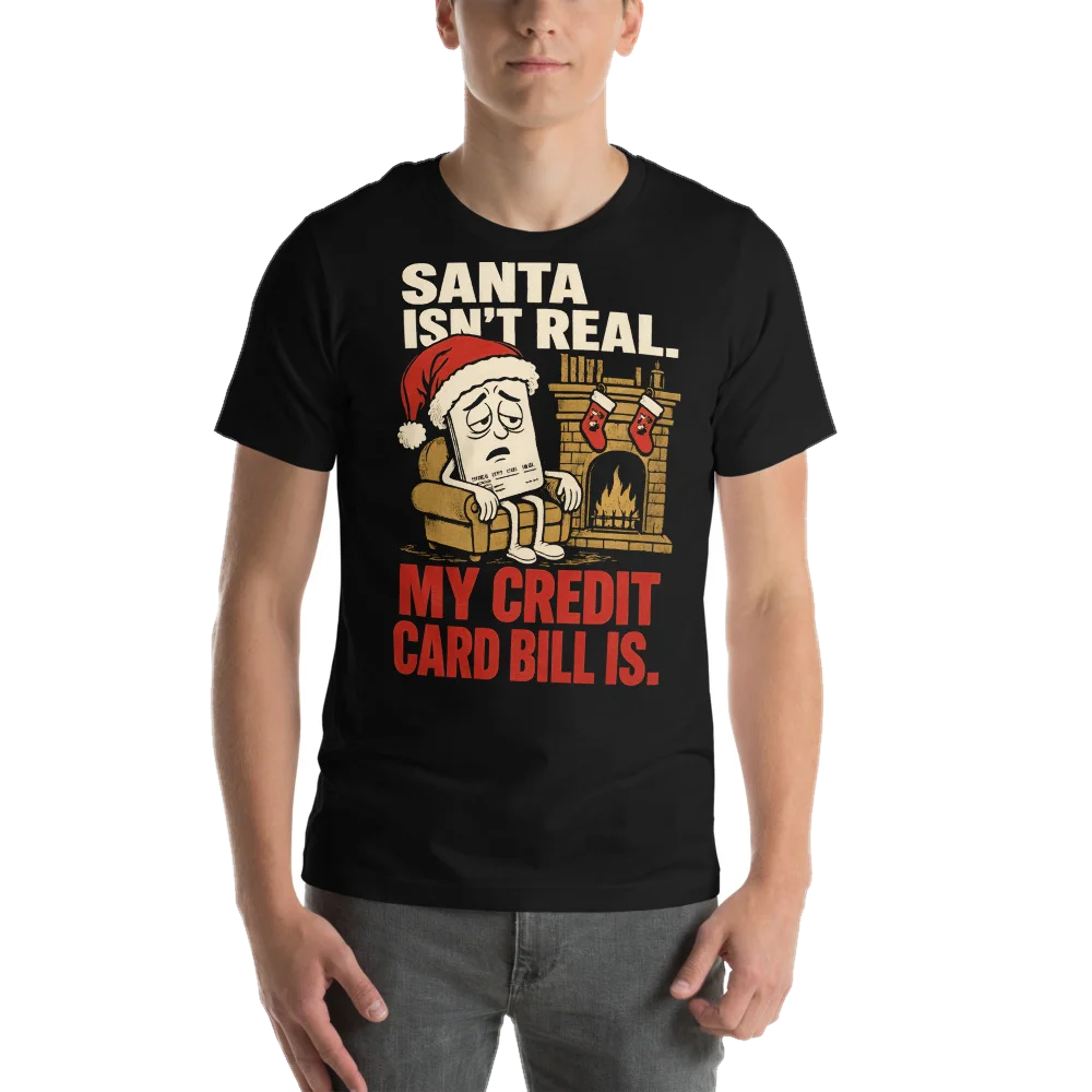 Santa Isn't Real. My Bill Is.