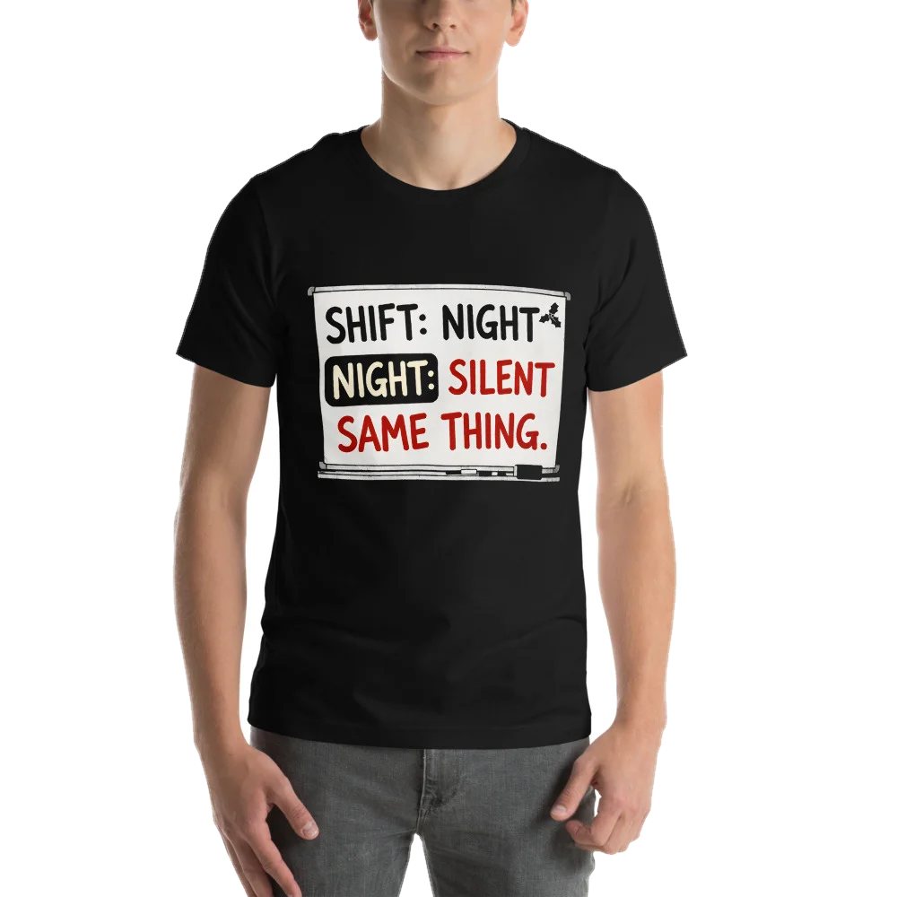 Shift: Night. Night: Silent.