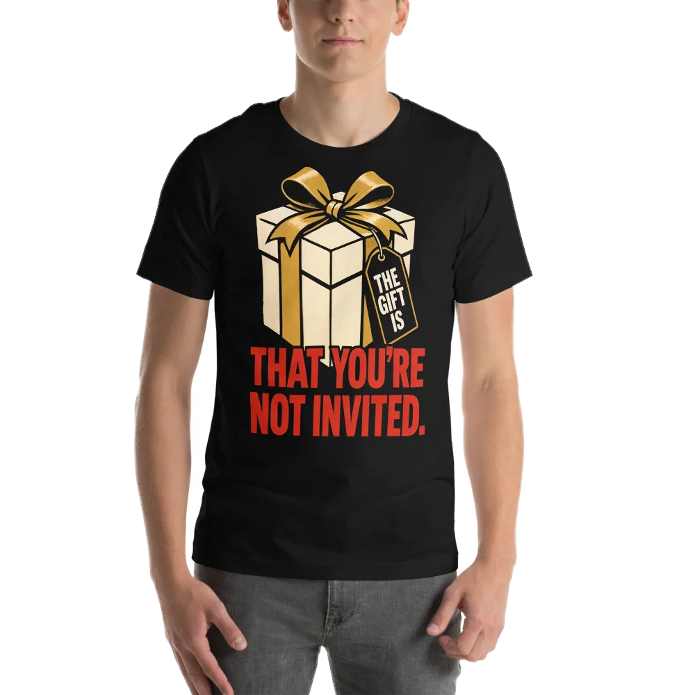 The Gift Is You're Not Invited