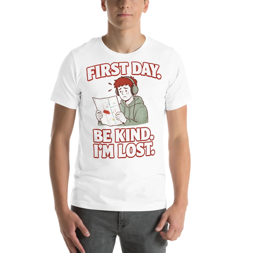 First Day. Be Kind. I'm Lost