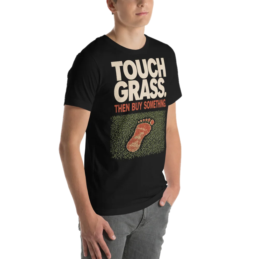 Touch Grass. Buy Something., seen from behind